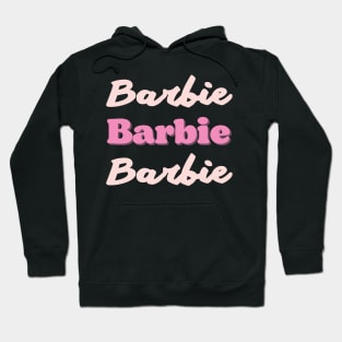 Barbie barbie barbie Hoodie